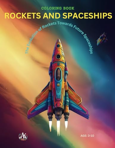 COLORING BOOK - ROCKETS AND SPACESHIPS: The Evolution of Rockets