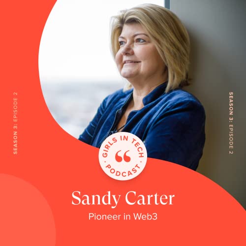 Girls in Tech Podcast - Season 3, Episode 2 Sandy Carter