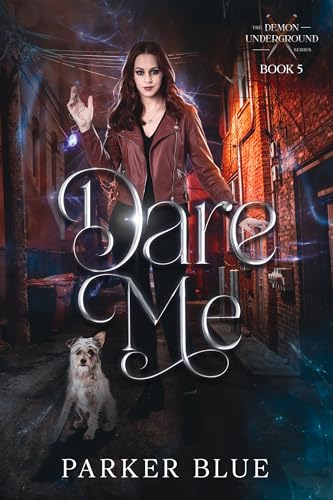 Dare Me (The Demon Underground Urban Fantasy Series Book 5)