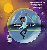 Where Can I Go? (Sankofa1619 Book)
