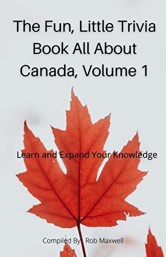 The Fun, Little Trivia Book All About Canada, Volume 1