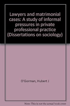 Hardcover Lawyers and Matrimonial Cases: A Study of Informal Pressures in Private Professional Practice Book