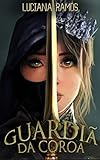 Guardiã da Coroa: Livro 1