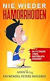  Nie wieder Hämorrhoiden: In 14 Tagen 100% natürlich gesund