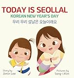 Today is Seollal, Korean New Year's Day: Korean-English Bilingual Children's Book (Korean English Children's Book)