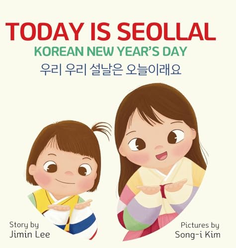 Today is Seollal, Korean New Year's Day: Korean-English Bilingual Children's Book (Korean English Children's Book)