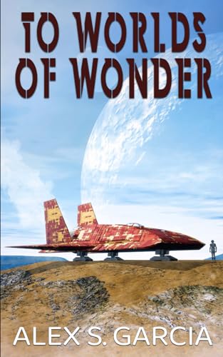 To Worlds of Wonder: A Collection of Wondrous Science-Fction Short Stories