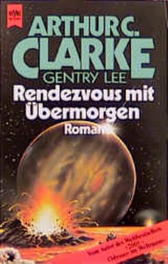 Arthur C. Clarke & Gentry Lee - Rendezvous mit Übermorgen (RAMA-Zyklus 02)