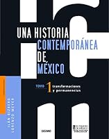 Una Historia Contemporanea De Mexico: Transformaciones y permanencias (Historia De Mexico) 9706518452 Book Cover