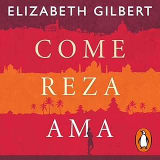 Come, reza, ama [Eat, Pray, Love] Audiolibro Por Elizabeth Gilbert, Gabriela Bustelo Tortella, Laura Vidal Sanz arte de porta