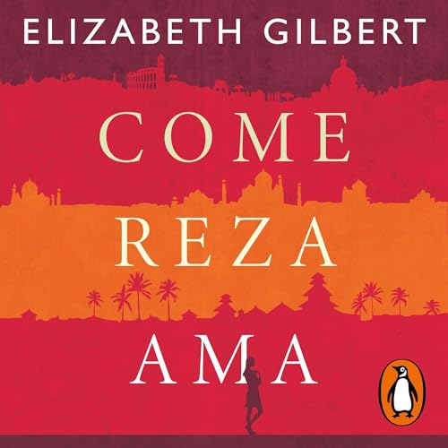 Come, reza, ama [Eat, Pray, Love] Audiobook By Elizabeth Gilbert, Gabriela Bustelo Tortella, Laura Vidal Sanz cover art