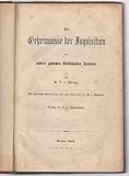  Die Geheimnisse der Inquisition und anderer geheimen Gesellschaften Spaniens. Mit historischen Anmerkungen und einer Einleitung von M.v. Cuendas. Deutsch von L.v. Alvensleben -