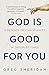 God Is Good for You: A Defence of Christianity in Troubled Times