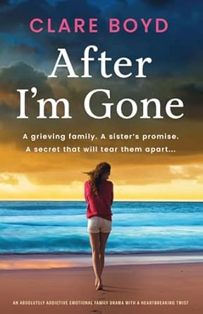 After I'm Gone: An absolutely addictive emotional family drama with a
