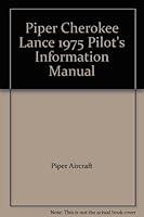 Piper Cherokee Lance 1975 Pilot's Information Manual B005K3F5W0 Book Cover