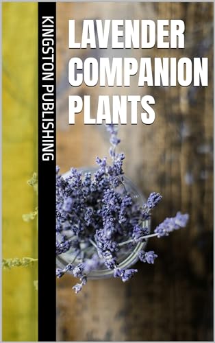 Lavender Companion Plants (Flowers) (English Edition)
