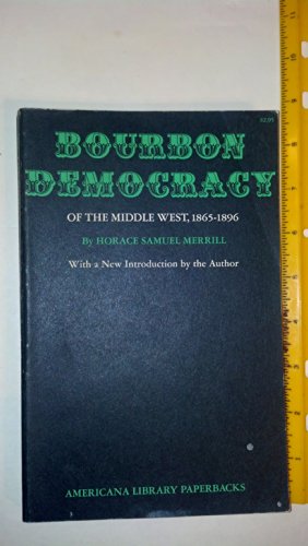 Bourbon Democracy of the Middle West, 1865-1896 0295950323 Book Cover