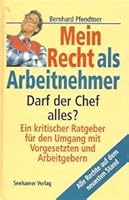 Mein Recht als Arbeitnehmer. Darf der Chef alles? 3932131932 Book Cover