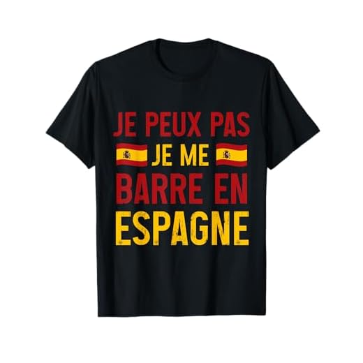 Je peux pas je me barre en espagne voyage cadeau espagnol T-Shirt