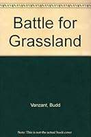 Battle for Grassland 0803487991 Book Cover