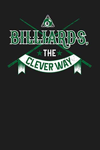 Billiards The Clever Way: A 120 Page College Ruled Blank Notebook