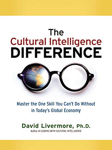 The Cultural Intelligence Difference -Special eBook Edition: Master the One Skill You Can't Do Without in Today's Global Economy The Cultural Intelligence Difference -Special eBook Edition: Master the One Skill You Can't Do Without in Today's Global Economy