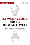 33 Werkzeuge für die digitale Welt: Wie jeder die Methoden der Tech-Giganten nutzen kann - Moonshot Thinking, Team Canvas und vieles mehr
