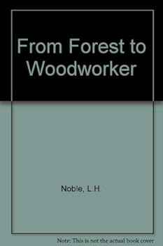 From Forest to Woodworker