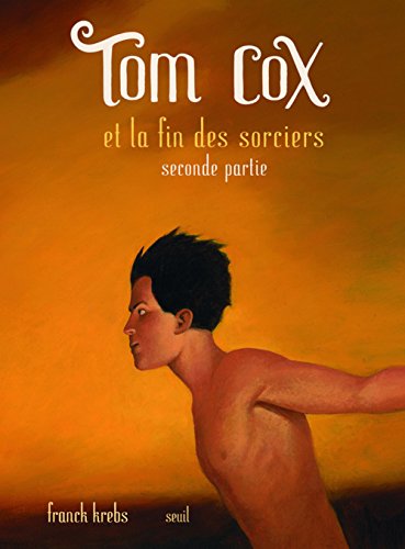 Tom Cox, Tome 8 : La fin des sorciers : Tome 2