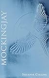 Mockingjay (The Final Book of The Hunger Games): Foil Edition (3)