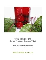 Cooking Techniques for the Gut and Psychology Syndrome Diet, Part III: Lacto-Fermentation 1941277985 Book Cover