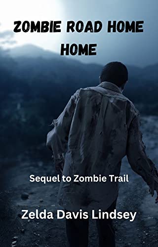 Zombie Road Home: Sequel to Zombie Trail (English Edition)