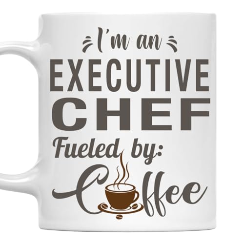 I'm an Executive Chef Mug, Fueled by Coffee Cup 11oz White Ceramic Gift