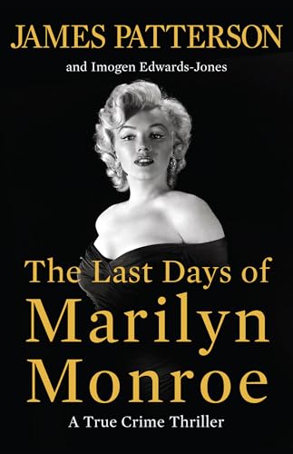 The Last Days of Marilyn Monroe: A True Crime Thriller The Last Days of Marilyn Monroe: A True Crime Thriller