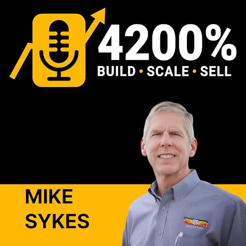 『EP.02 - Building a Flight Empire: Mike Sykes’ Journey with US Aviation』のカバーアート