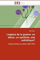 L''Espace de La Guerre: Un Da(c)Cor, Un Symbole, Une Estha(c)Tique? 6131509549 Book Cover