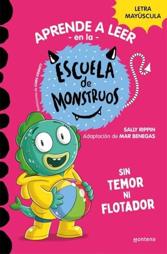Aprender a leer en la Escuela de Monstruos 18 - Sin temor ni flotador: En letra MAYÚSCULA (libros para niños a partir de 5 años) (Montena)