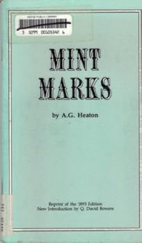Mint Marks A Treatise on the Coinage of the United States Branch Mints