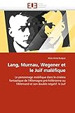 murnauer tagblatt redaktion  Lang, Murnau, Wegener et le Juif maléfique: Le personnage maléfique dans le cinéma fantastique de l\'Allemagne pré-hitlérienne ou l\'Allemand et son double négatif: le Juif (Omn.Univ.Europ.)