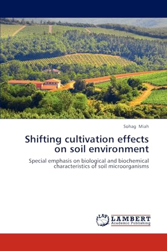 Shifting cultivation effects on soil environment: Special emphasis on biological and biochemical characteristics of soil microorganisms