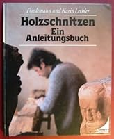 Holzschnitzen. Ein Anleitungsbuch 3440056767 Book Cover