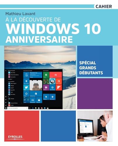 À la découverte de Windows 10 Anniversaire: Spécial...