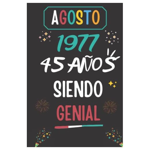 CUADERNO, AGOSTO 1977, 45 Años Siendo Genial: Regalo de 45 cumpleaños para mujeres y hombres, ideas de 45 cumpleaños... un cumpleaños... divertido, ... regalo de 45 cumpleaños para él/ella.