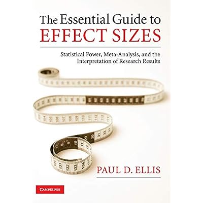 The Essential Guide to Effect Sizes