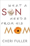 What a Son Needs from His Mom
