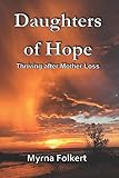 Daughters of Hope: Thriving after Mother Loss