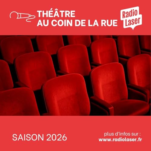 La saison th&eacute;&acirc;tre 2026 d&eacute;marre