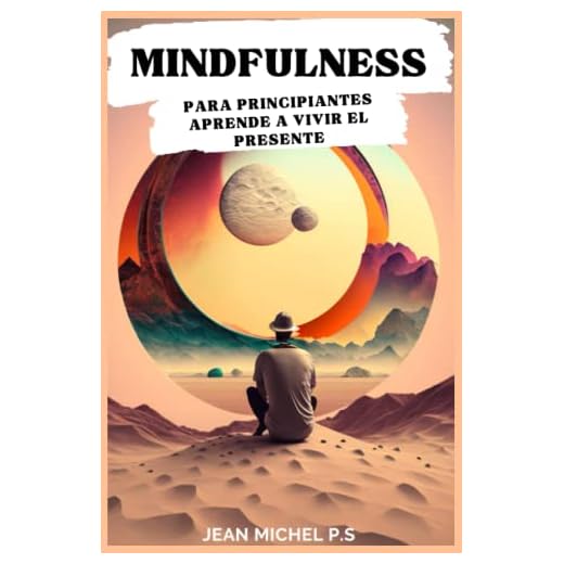 Mindfulness para Principiantes Aprende a Vivir el Presente