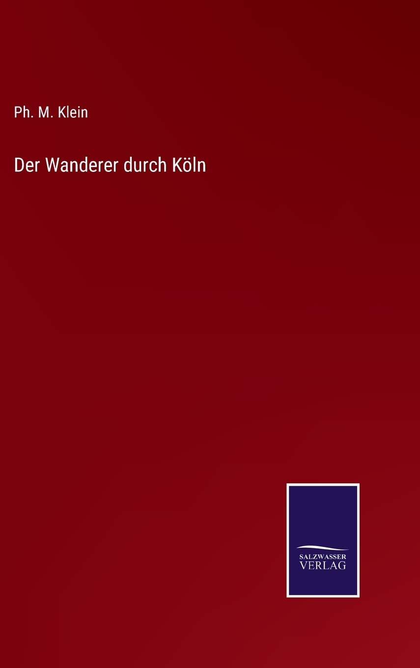 Der Wanderer durch Köln (German Edition)      Hardcover – June 26, 2022