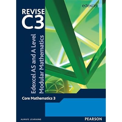 Revise Edexcel AS and A Level Modular Mathematics - Core Mathematics 3